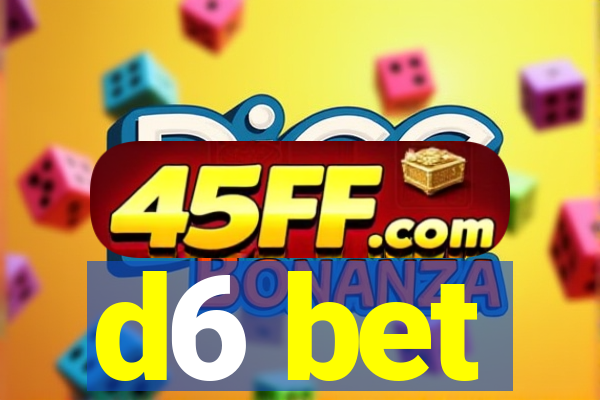 d6 bet
